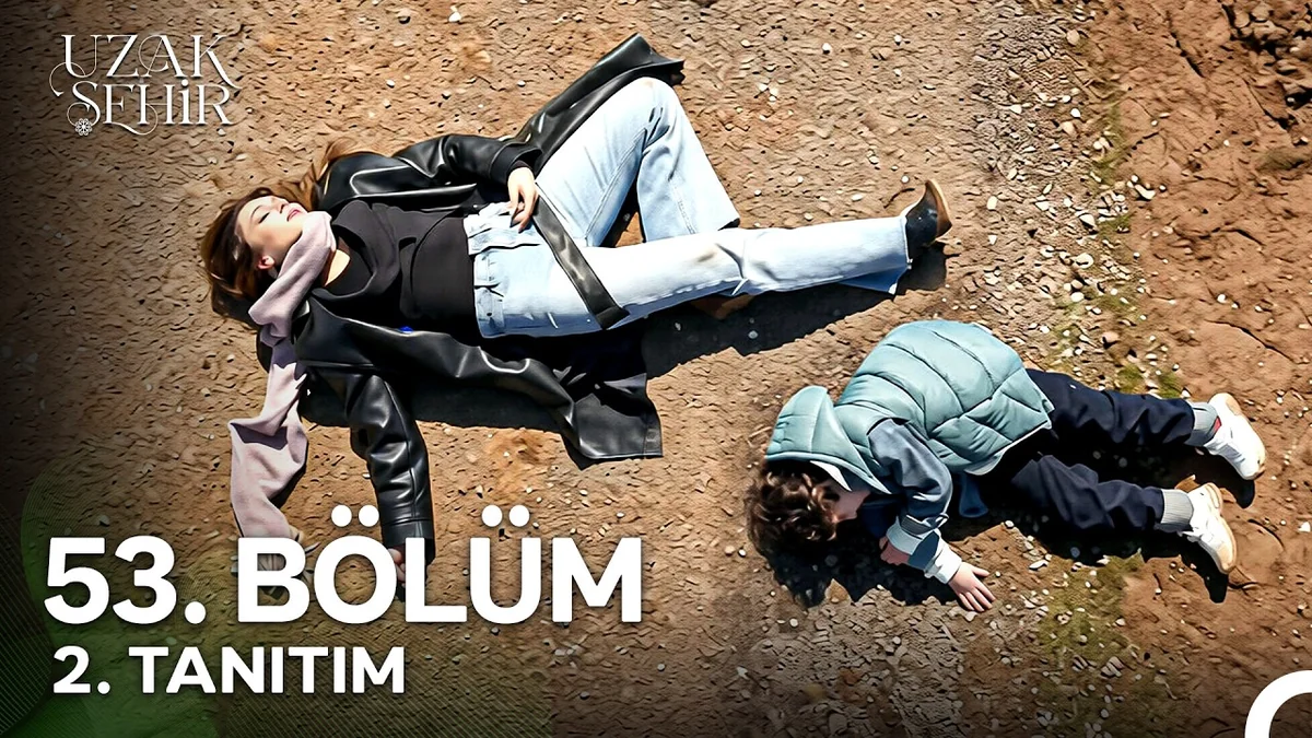 Uzak Şehir 53. Bölüm 2. Tanıtım