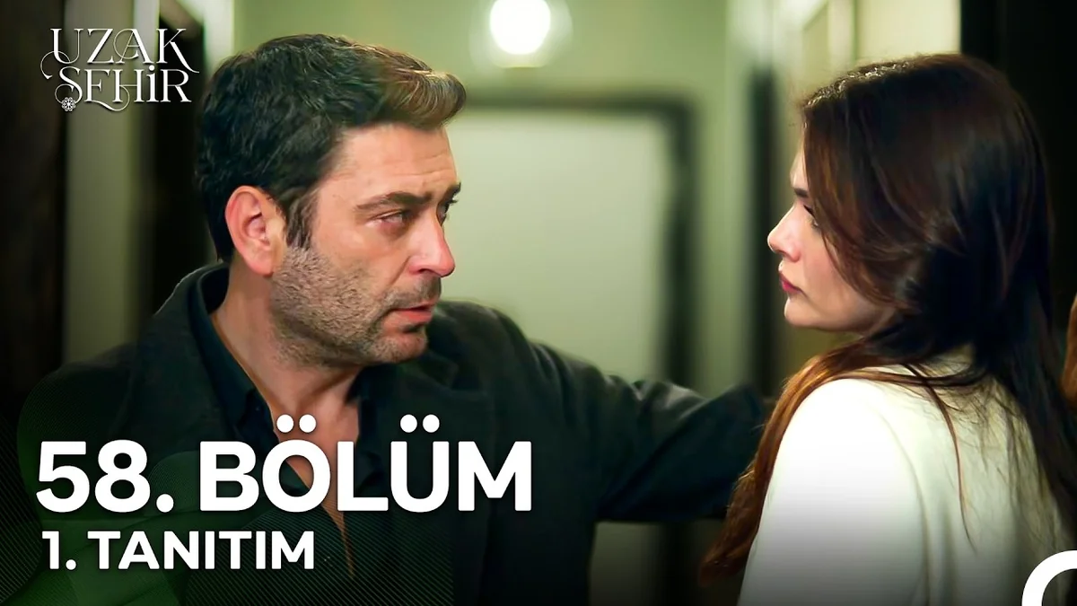 Uzak Şehir 58. Bölüm 1. Tanıtım
