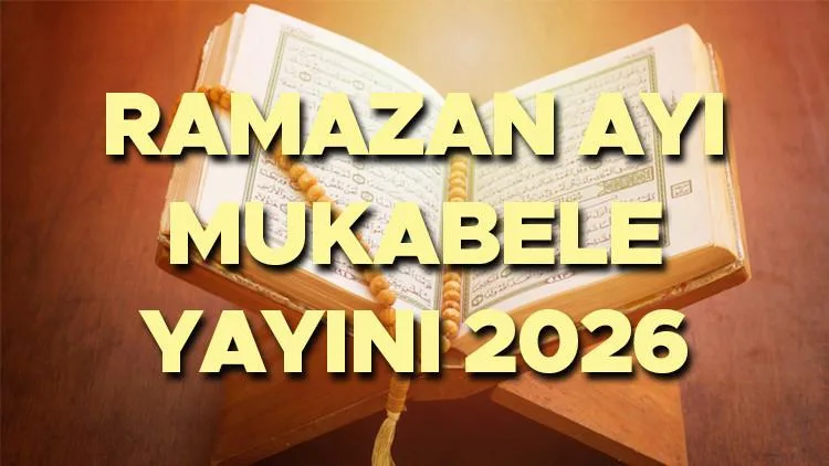 2026 Ramazan mukabelesi saatleri ve yayınlanan kanallar