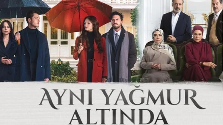 Aynı Yağmur Altında konusu ne, oyuncuları kimler ve nerede çekiliyor?
