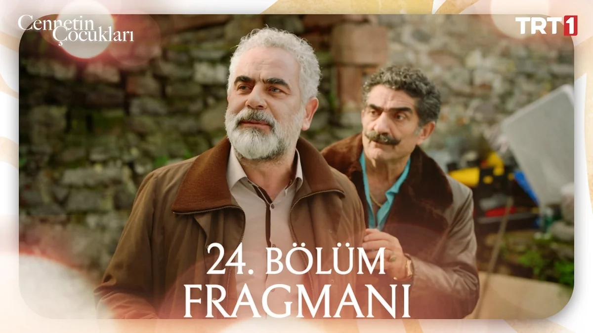 Cennetin Çocukları 24. Bölüm Fragmanı