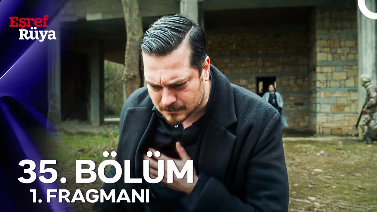 Eşref Rüya 35. Bölüm 1. Fragmanı