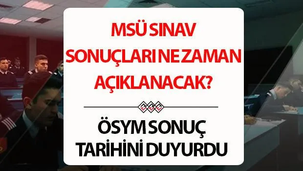 2026 MSÜ sınav sonuç tarihi ve sorgulama işlemleri