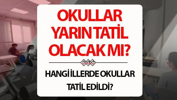 5 Mart Perşembe günü okullar tatil mi ve hangi illerde tatil edildi?