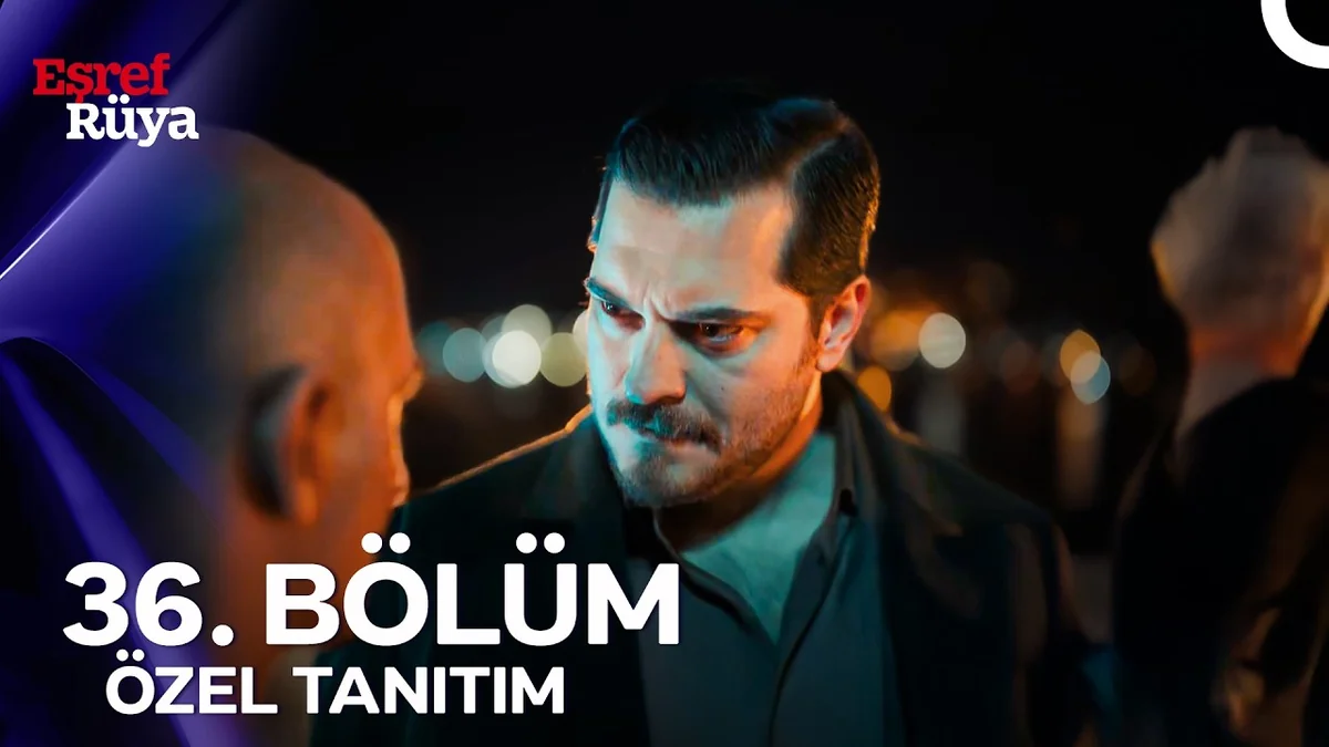 Eşref Rüya 36. Bölüm Özel Tanıtımı