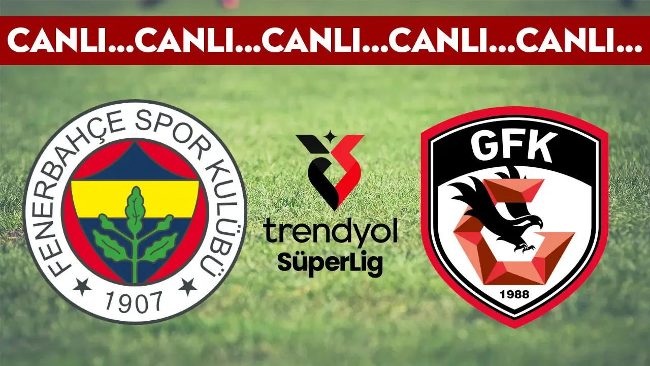 CANLI: Fenerbahçe - Gaziantep FK