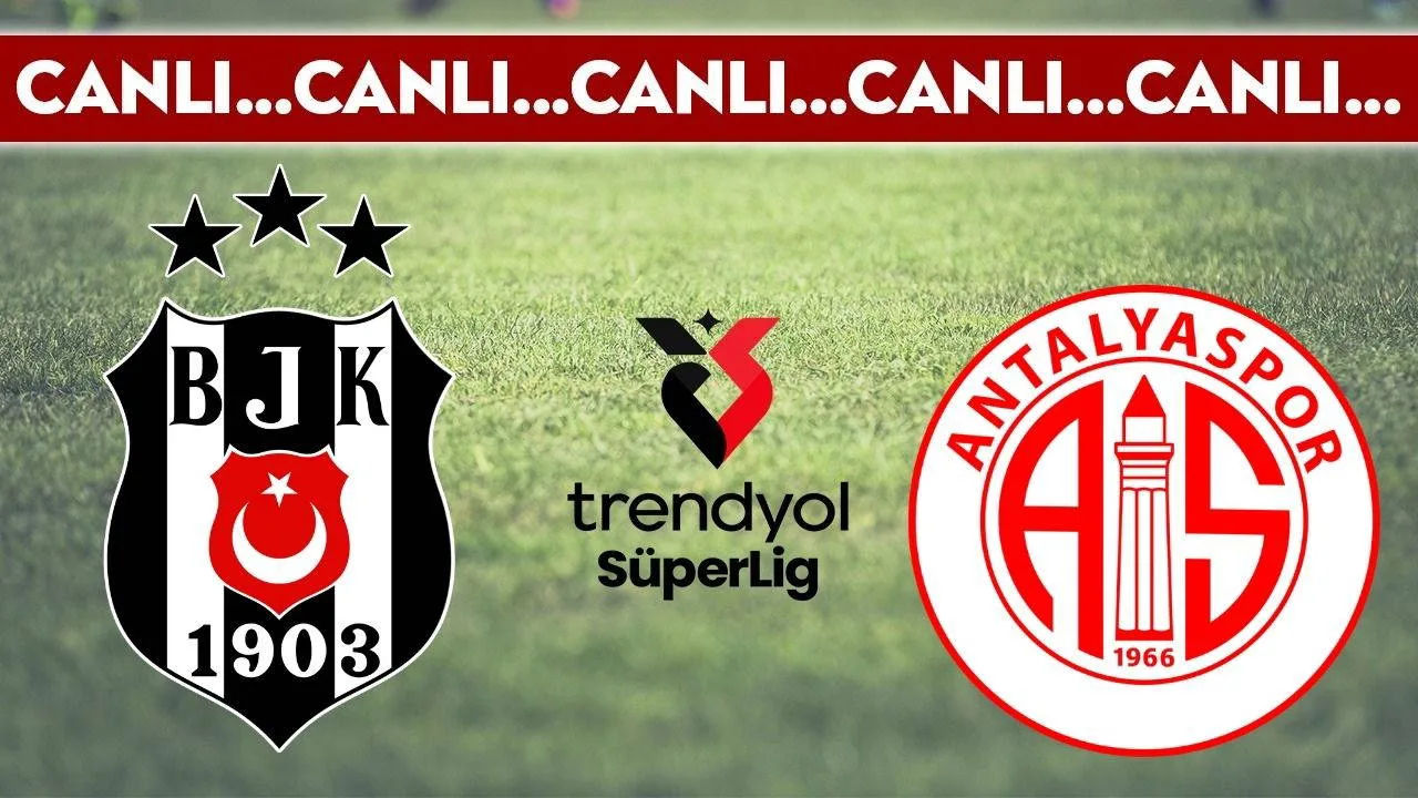 CANLI YAYIN: Beşiktaş - Antalyaspor | CANLI ANLATIM: Trendyol Süper Lig 29. hafta mücadelesi