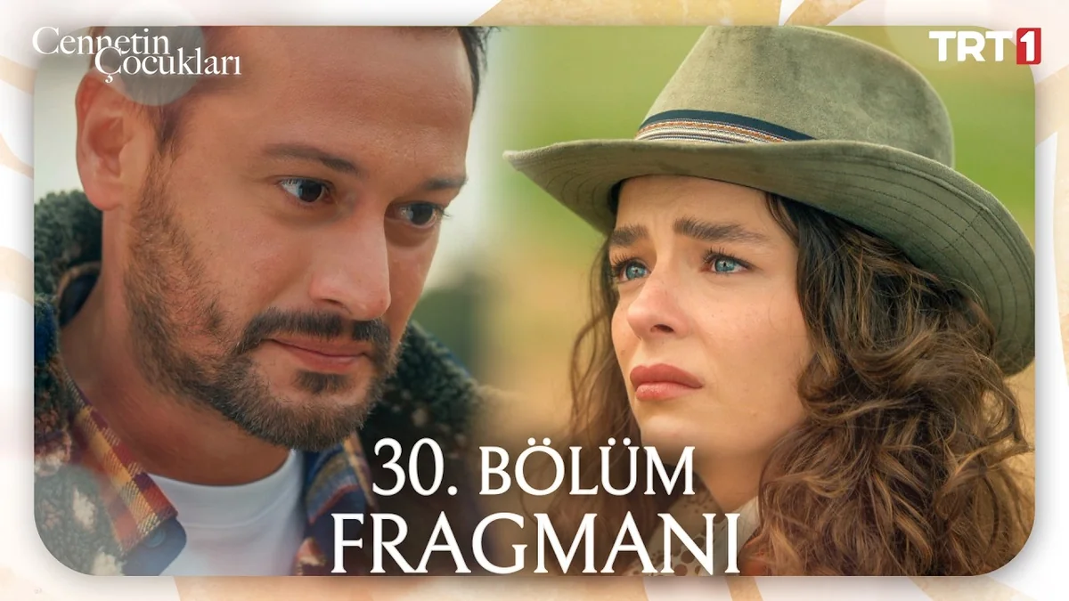 Cennetin Çocukları 30. Bölüm Fragmanı