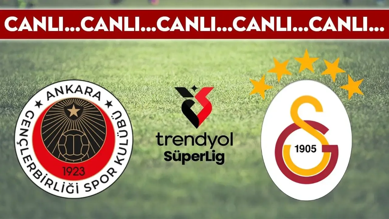 CANLI YAYIN: Gençlerbirliği - Galatasaray | CANLI ANLATIM: Trendyol Süper Lig 30. hafta mücadelesi