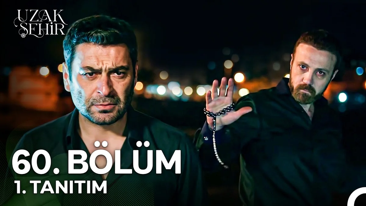 Uzak Şehir 60. Bölüm 1. Tanıtım