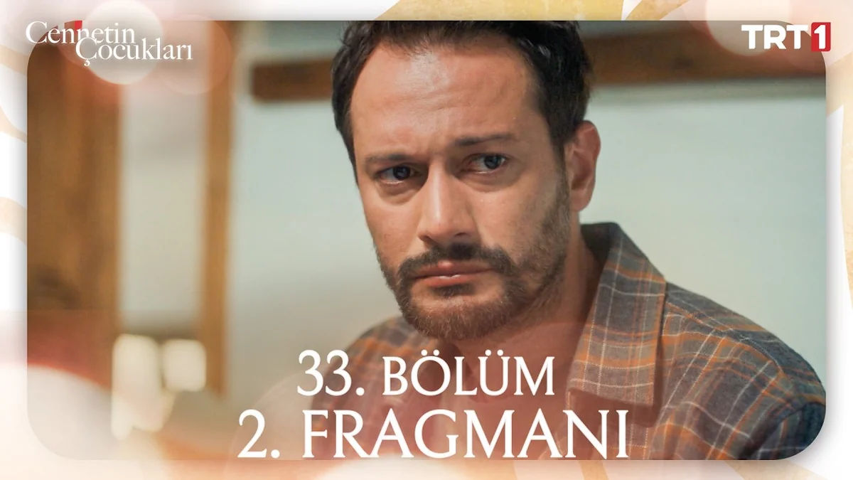 Cennetin Çocukları 33. Bölüm 2. Fragmanı