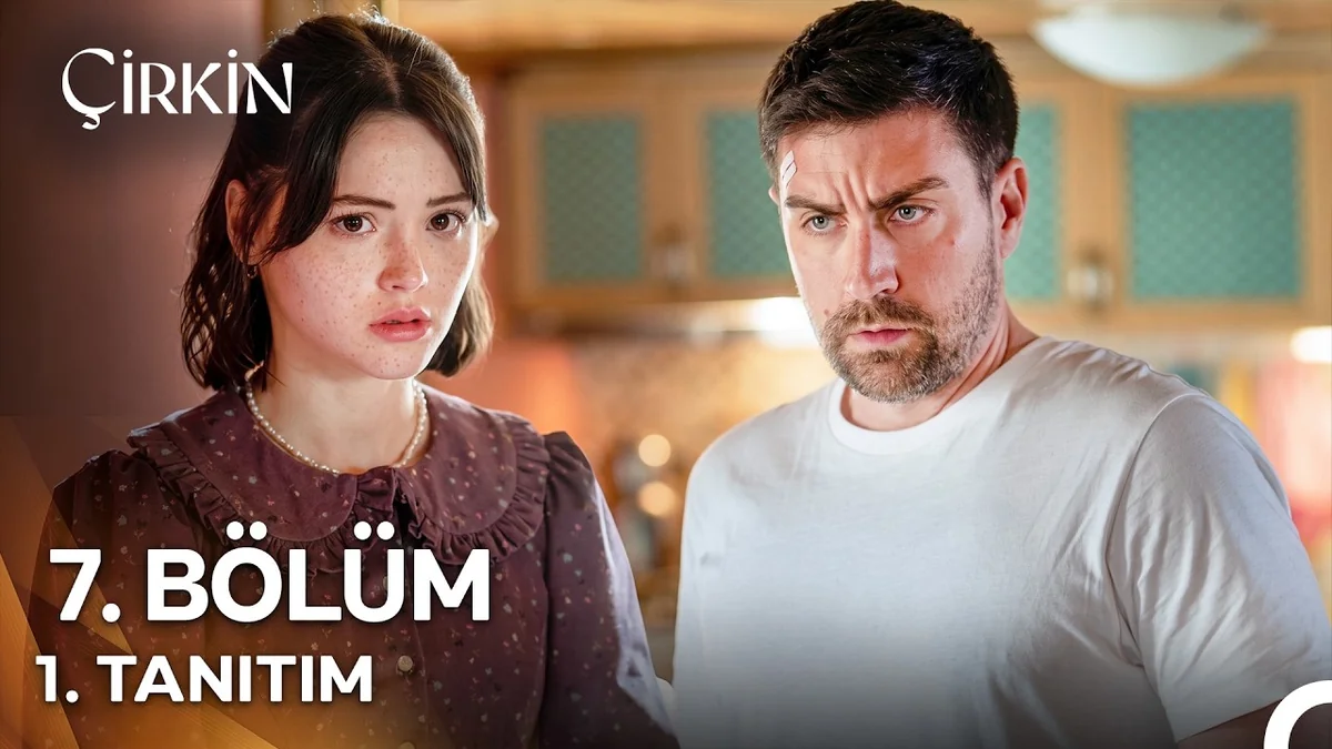 Çirkin 7. Bölüm 1. Tanıtım