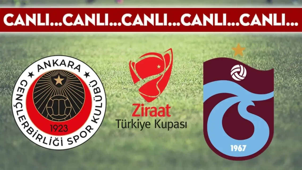 CANLI YAYIN: Gençlerbirliği - Trabzonspor CANLI ANLATIM - 2025/2026 sezonu Ziraat Türkiye Kupası yarı finali