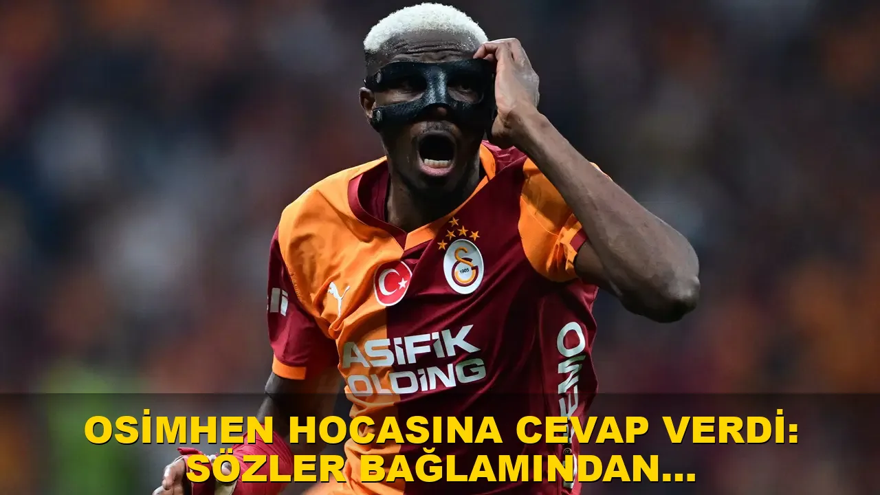 Osimhen hocasına cevap verdi: Sözler bağlamından koparıldı!