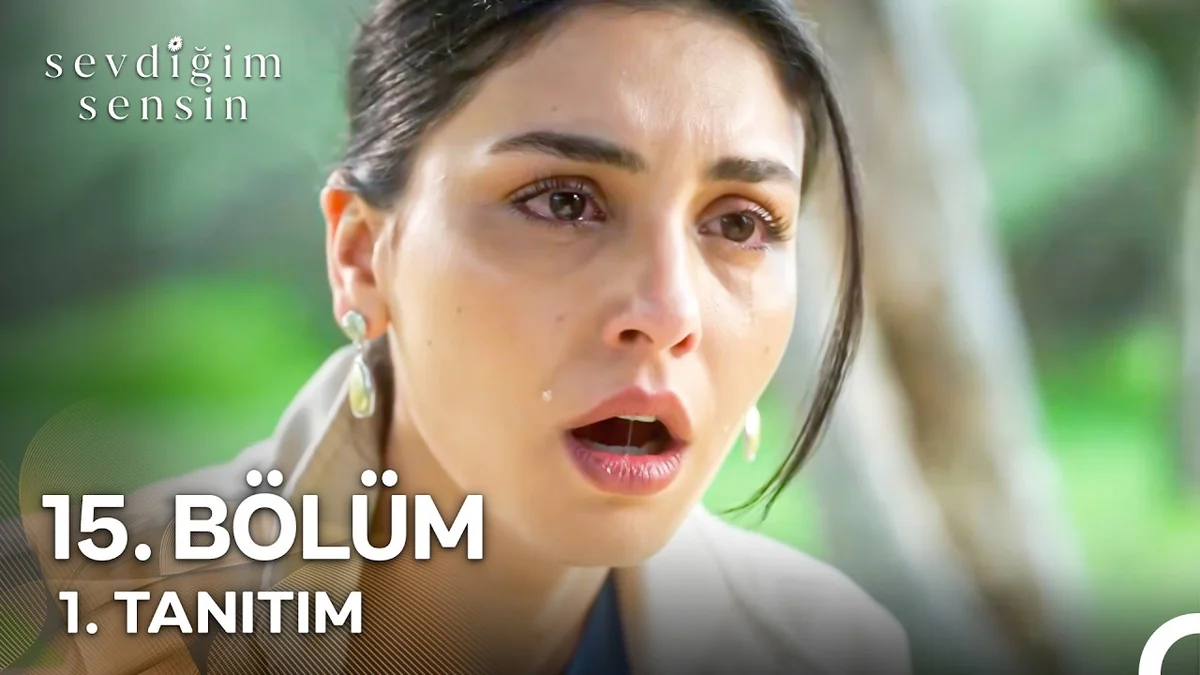 Sevdiğim Sensin 15. Bölüm 1. Tanıtım