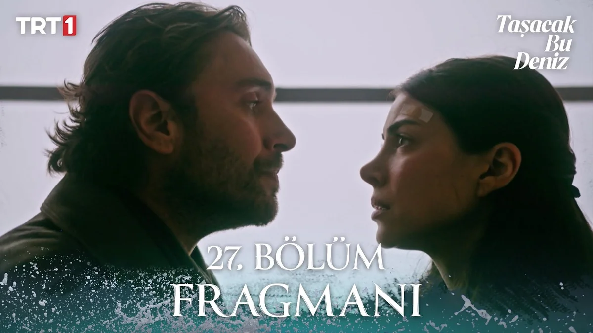 Taşacak Bu Deniz 27. Bölüm Fragmanı