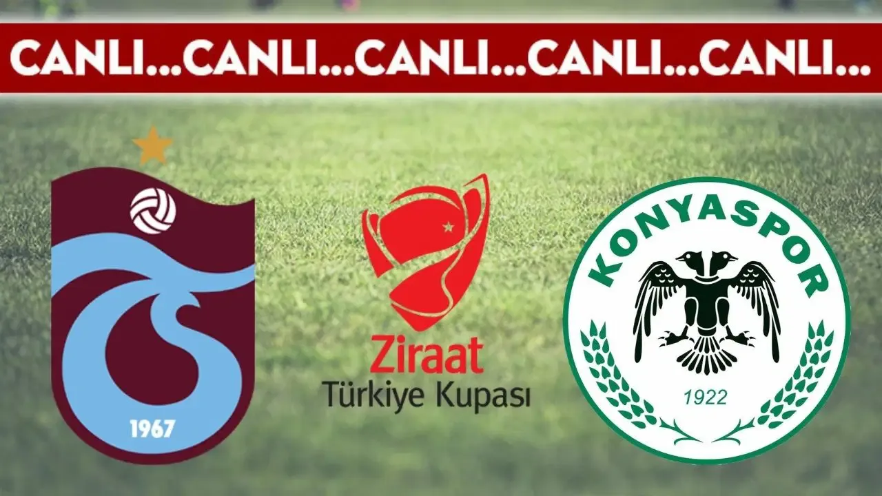 CANLI YAYIN: Trabzonspor - Konyaspor | CANLI ANLATIM: Ziraat Türkiye Kupası final mücadelesi
