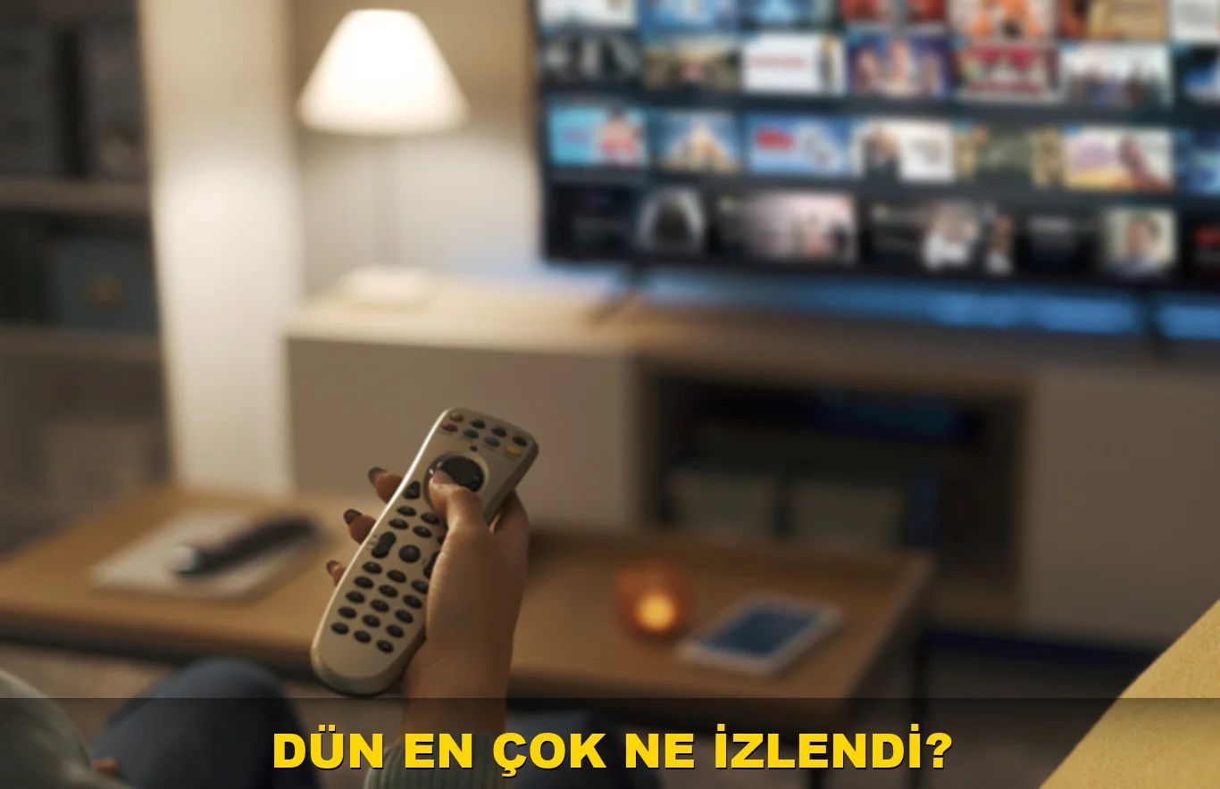 Dün En Çok ne izlendi?