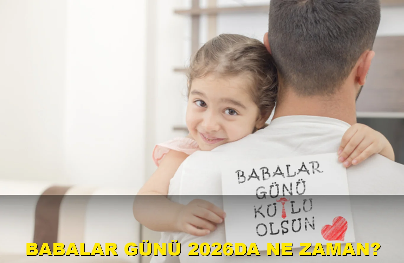 Babalar Günü 2026'da ne zaman?