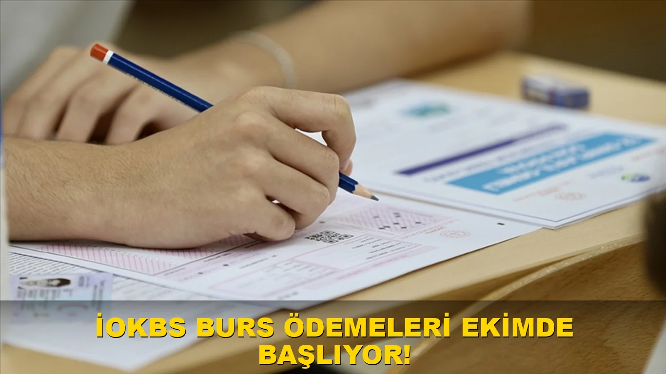 İOKBS burs ödemeleri Ekim'de başlıyor!