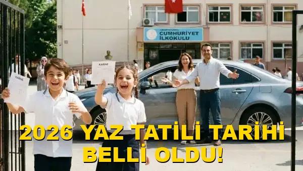 2026 Yaz tatili tarihi belli oldu!
