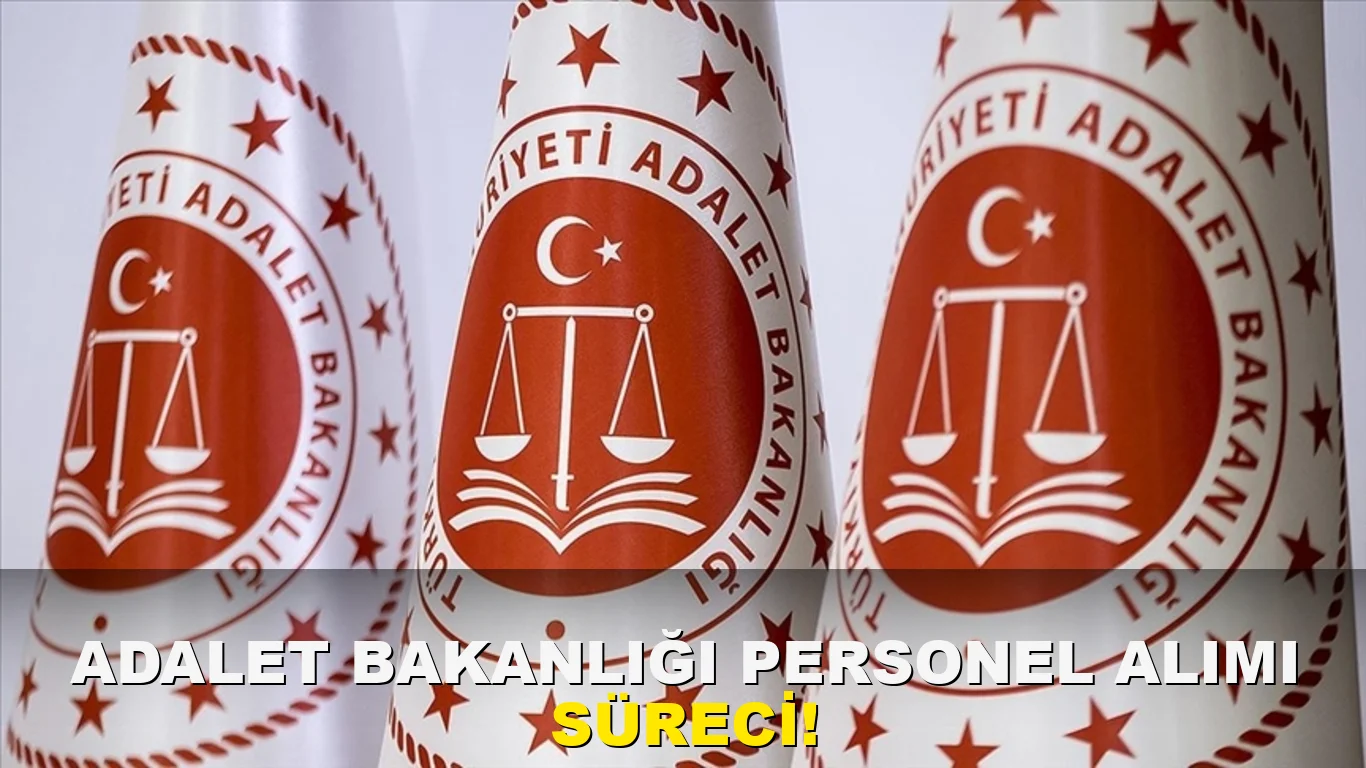 Adalet Bakanlığı Personel Alımı Süreci!