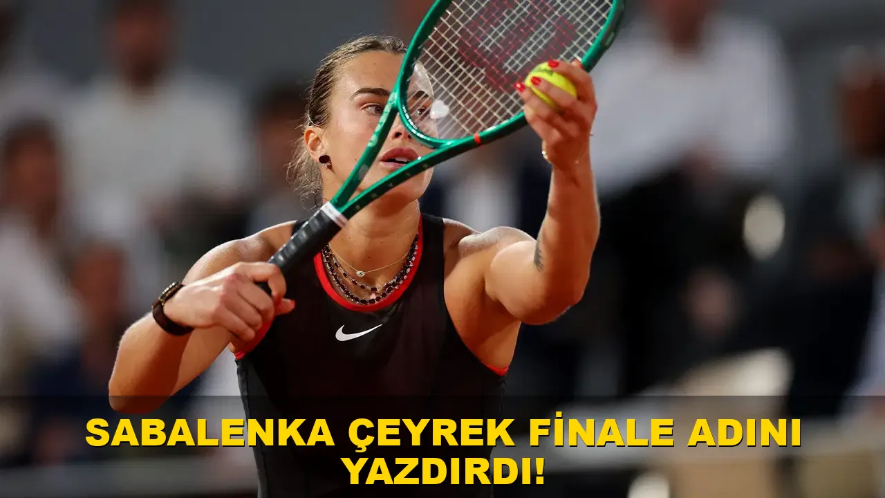 Sabalenka Çeyrek Finale Adını Yazdırdı!