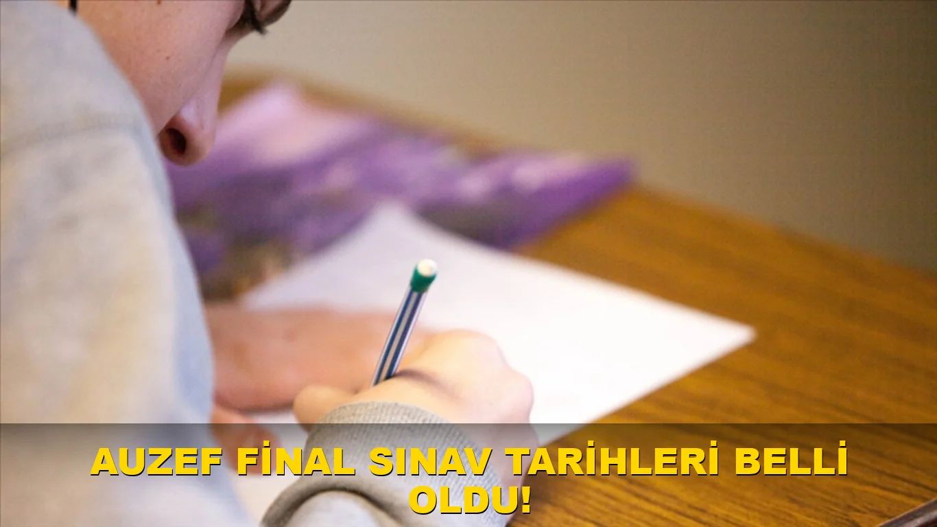 AUZEF final sınav Tarihleri Belli oldu!