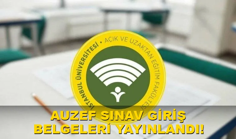 AUZEF Sınav Giriş Belgeleri Yayınlandı!