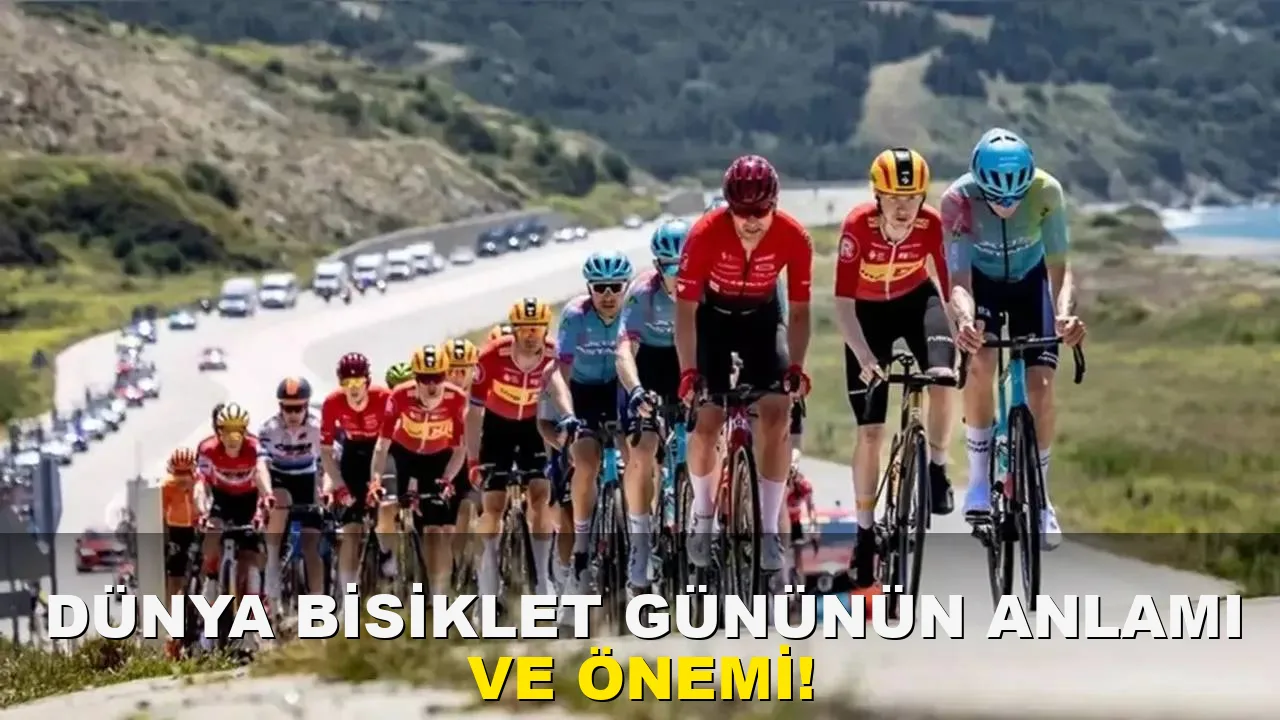 Dünya Bisiklet Günü'nün Anlamı ve önemi!