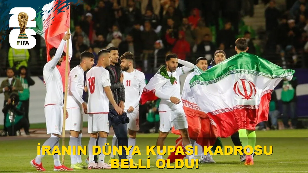İran'In Dünya Kupası Kadrosu belli oldu!