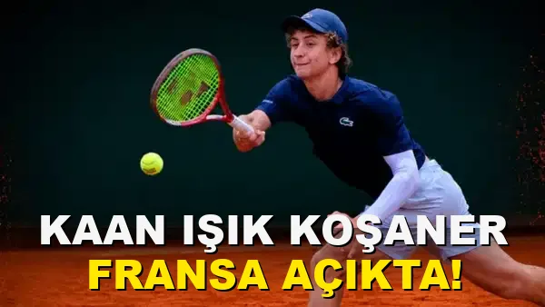 Kaan Işık Koşaner Fransa Açık'ta!