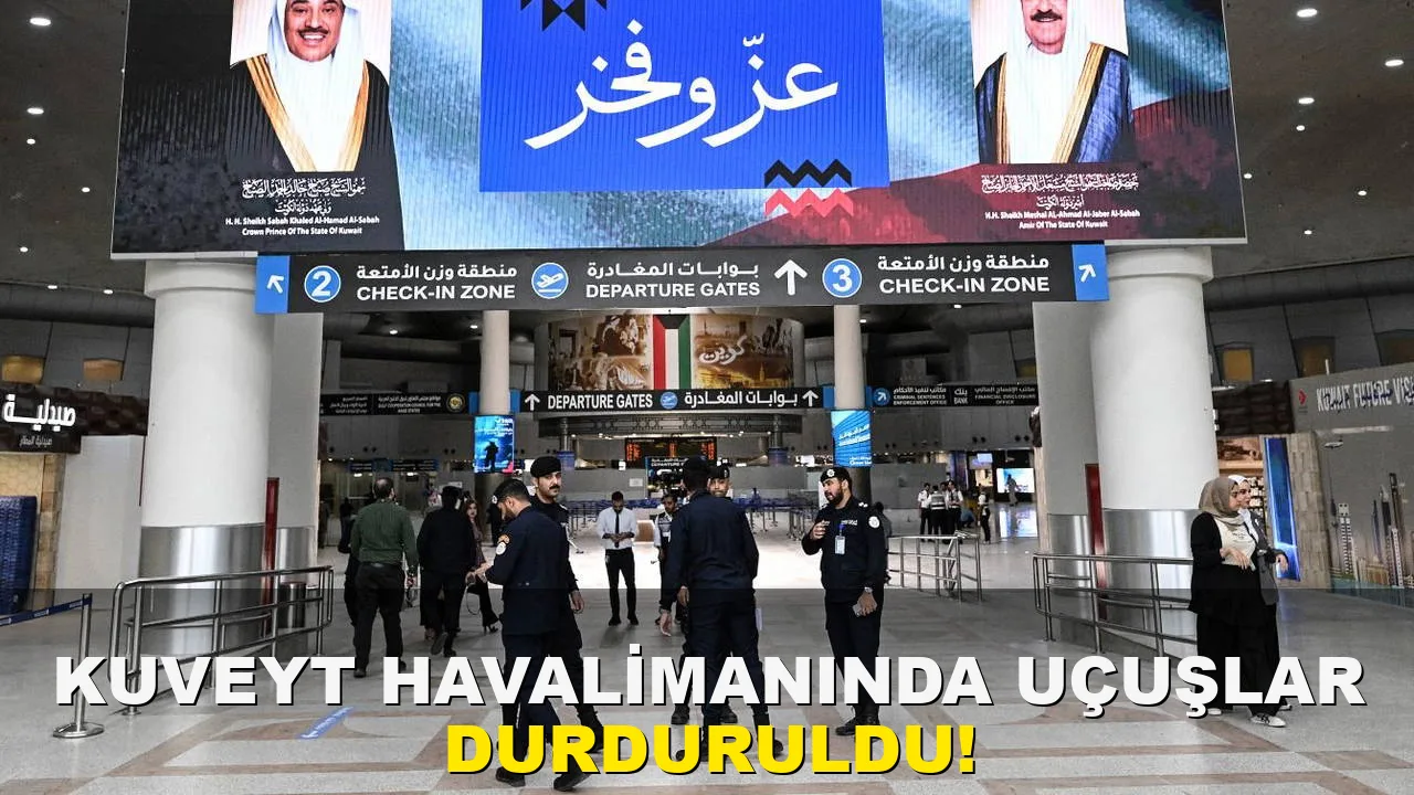 Kuveyt Havalimanı'nda Uçuşlar Durduruldu!