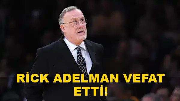 Rick Adelman Vefat Etti!