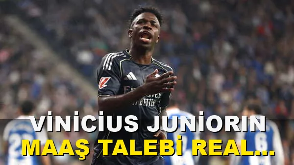 Vinicius Junior'in Maaş Talebi Real Madrid'de krize Yol Açtı!