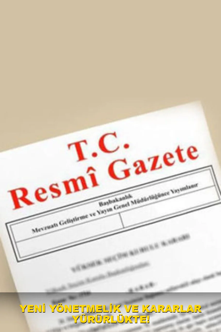Yeni Yönetmelik ve kararlar yürürlükte!