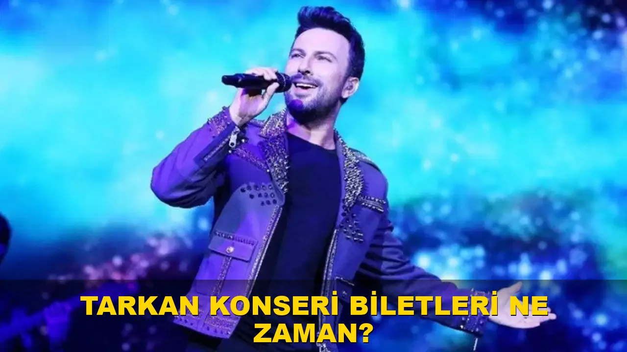 Tarkan Konseri Biletleri ne zaman?