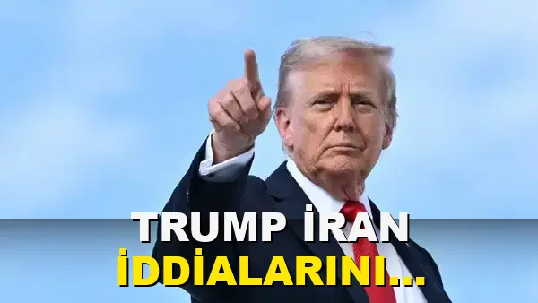 Trump İran İddialarını Yalanladı!