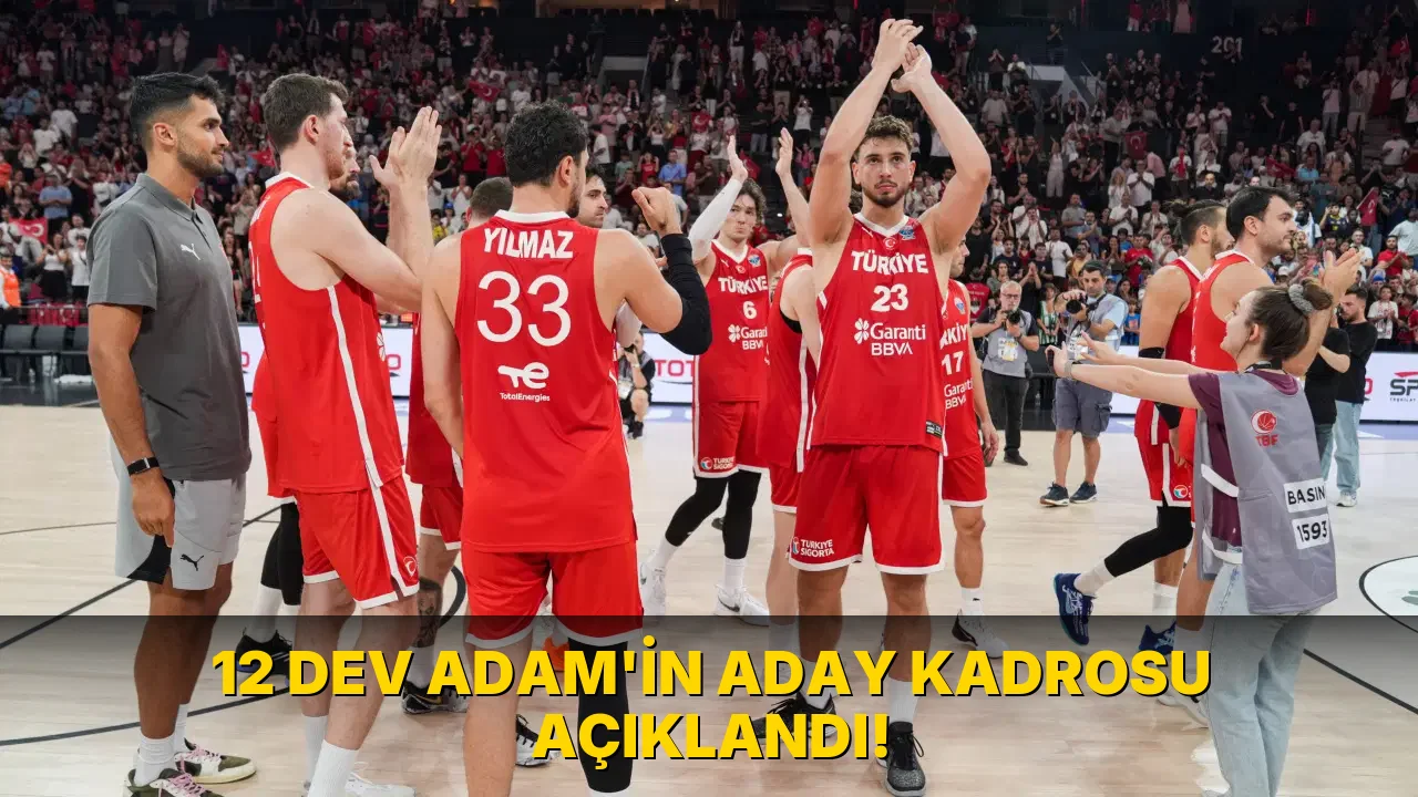 12 Dev Adam'in Aday Kadrosu açıklandı!
