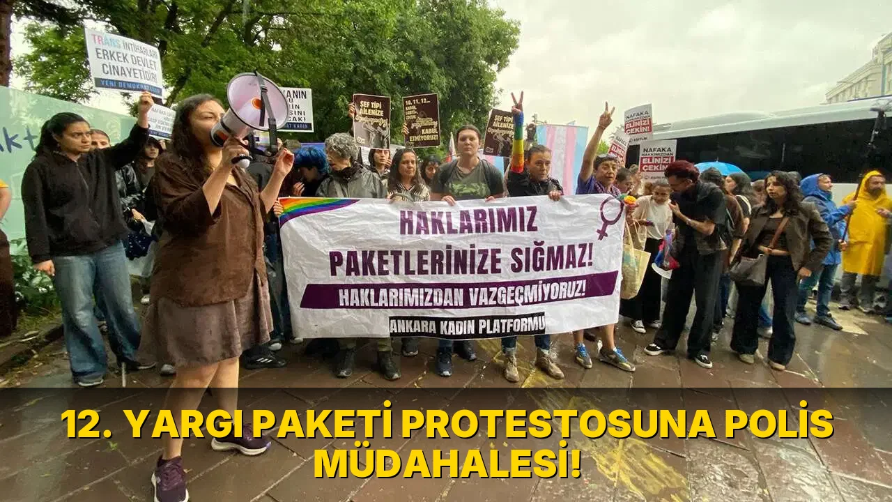 12. Yargı Paketi Protestosuna Polis Müdahalesi!