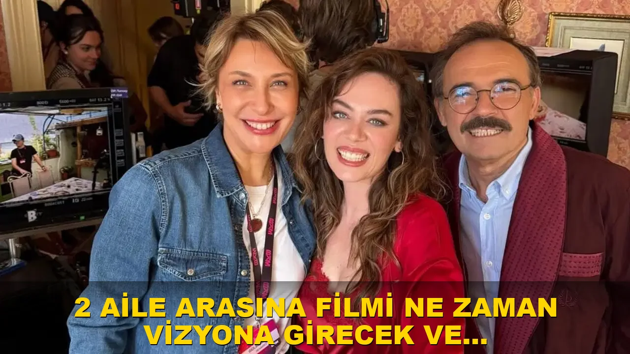 2 Aile Arasına filmi ne zaman vizyona girecek ve oyuncuları kimler?