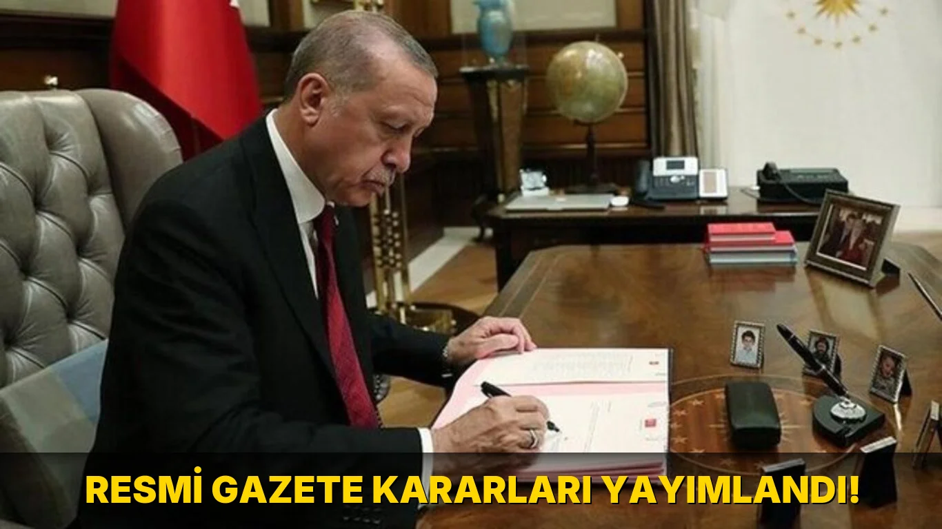 Resmi Gazete Kararları Yayımlandı!