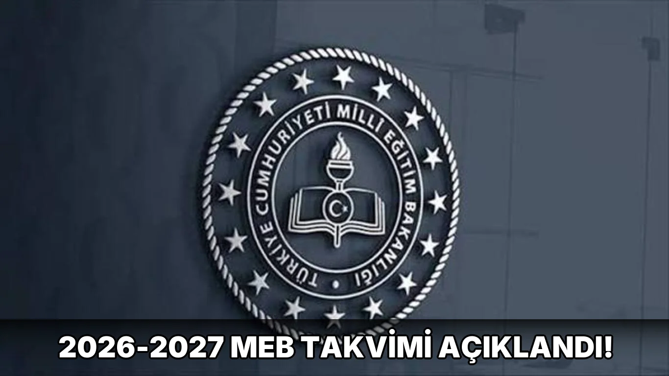 2026-2027 MEB Takvimi açıklandı!