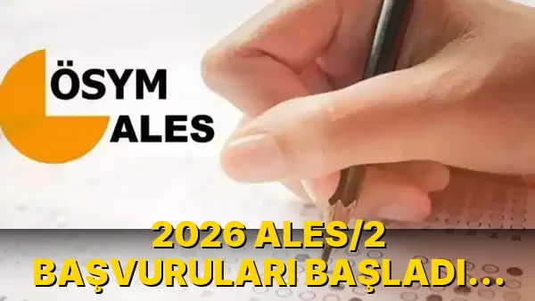 2026 ALES/2 Başvuruları Başladı mı!