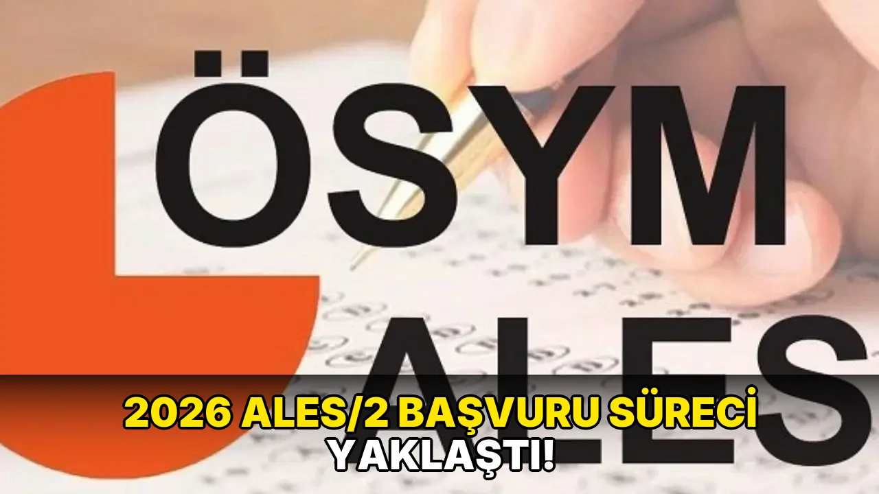 2026 ALES/2 Başvuru Süreci Yaklaştı!