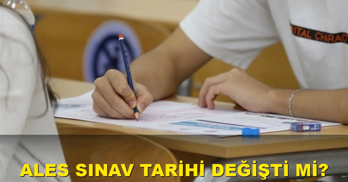 ALES sınav tarihi değişti mi?