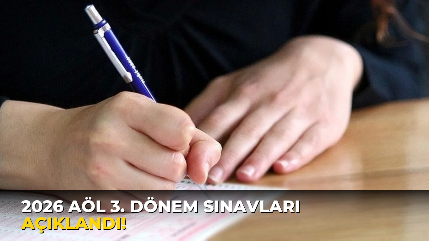2026 AÖL 3. Dönem Sınavları açıklandı!