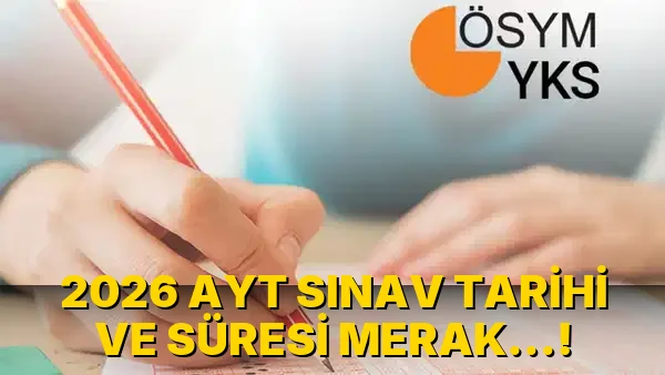 2026 AYT Sınav Tarihi ve süresi Merak…!