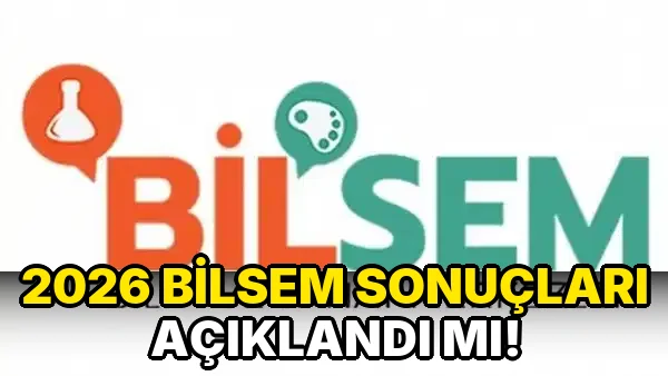 2026 BİLSEM sonuçları açıklandı mı!