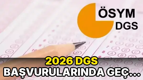 2026 DGS Başvurularında Geç Süre Fırsatı!
